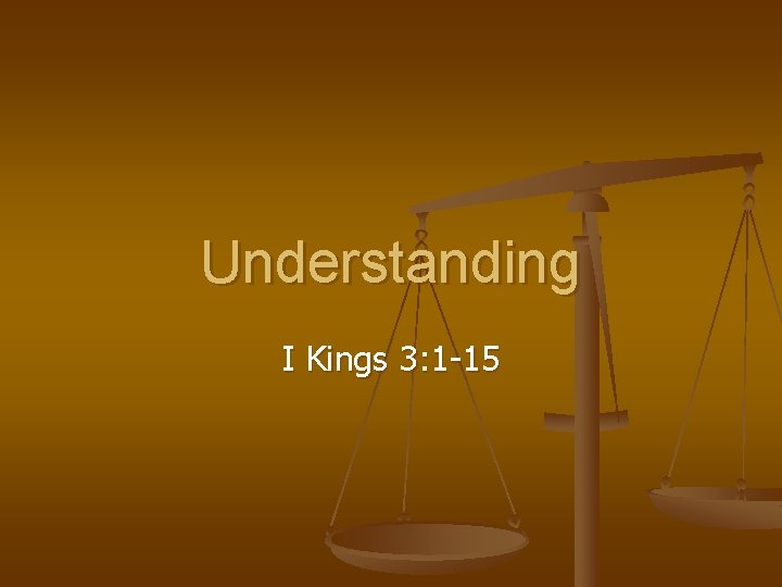 Understanding I Kings 3: 1 -15 