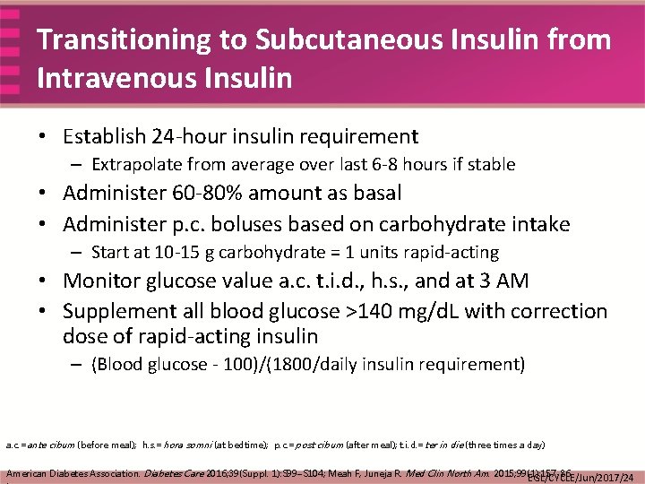 Transitioning to Subcutaneous Insulin from Intravenous Insulin • Establish 24 -hour insulin requirement –