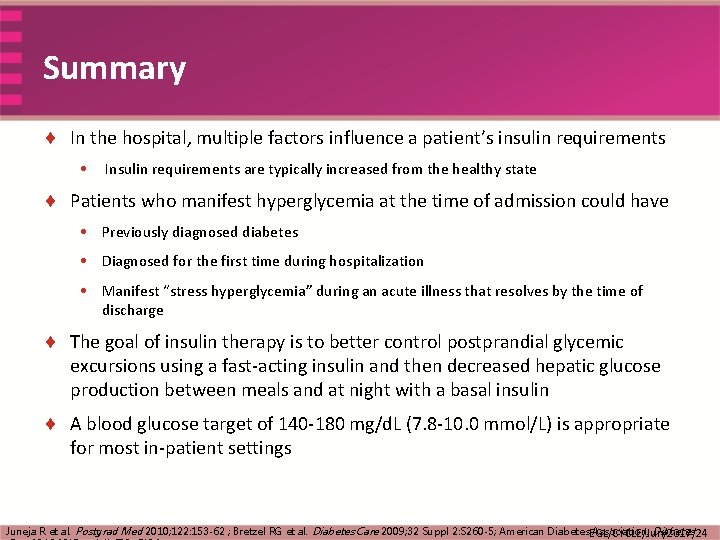 Summary ¨ In the hospital, multiple factors influence a patient’s insulin requirements • Insulin