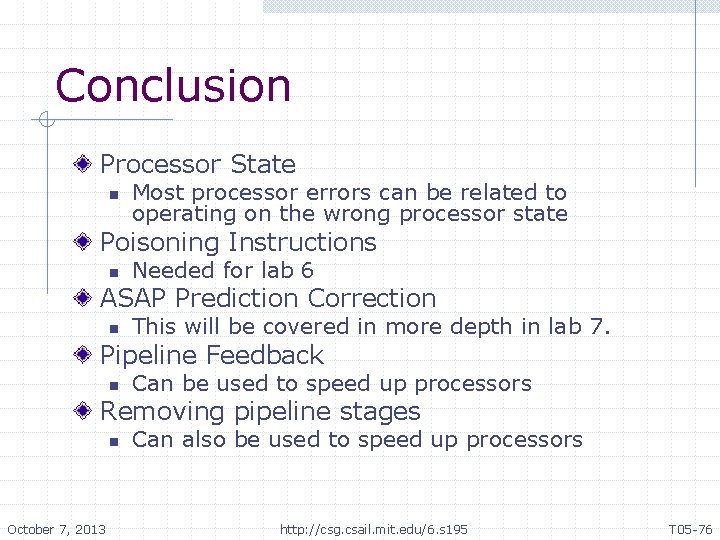 Conclusion Processor State n Most processor errors can be related to operating on the
