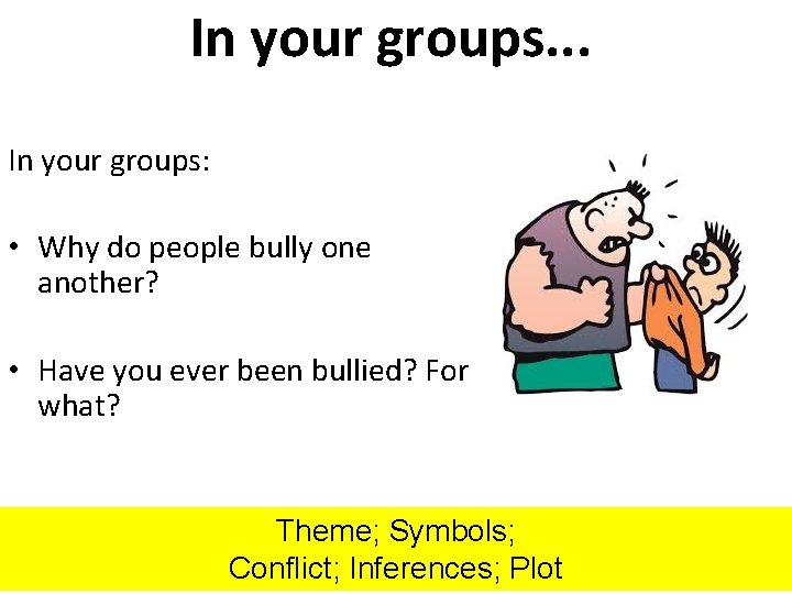 In your groups. . . In your groups: • Why do people bully one