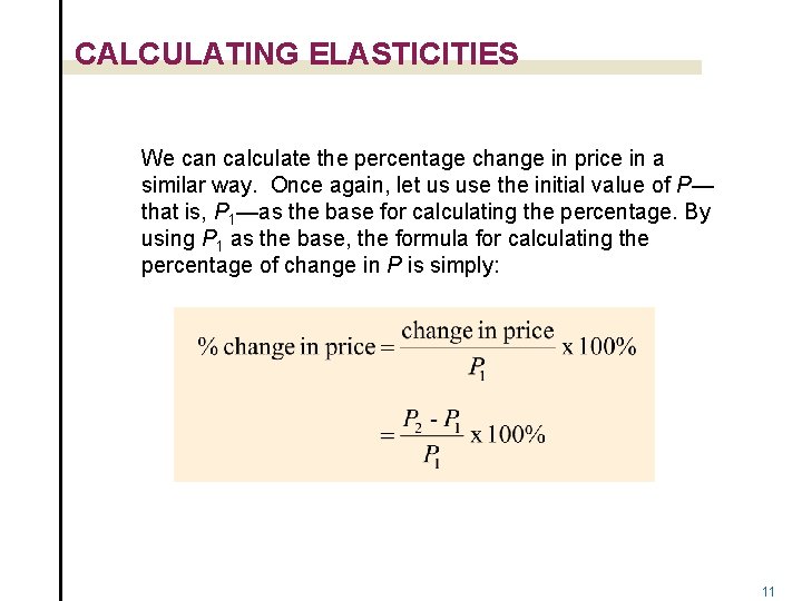 CALCULATING ELASTICITIES We can calculate the percentage change in price in a similar way.