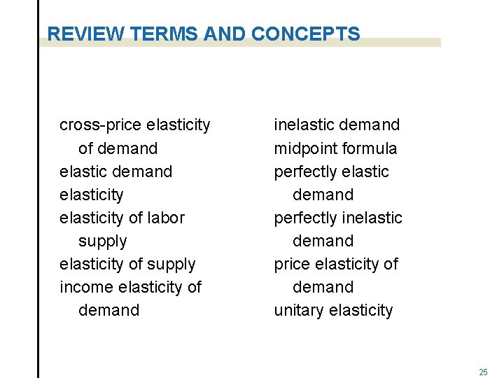 REVIEW TERMS AND CONCEPTS cross-price elasticity of demand elasticity of labor supply elasticity of