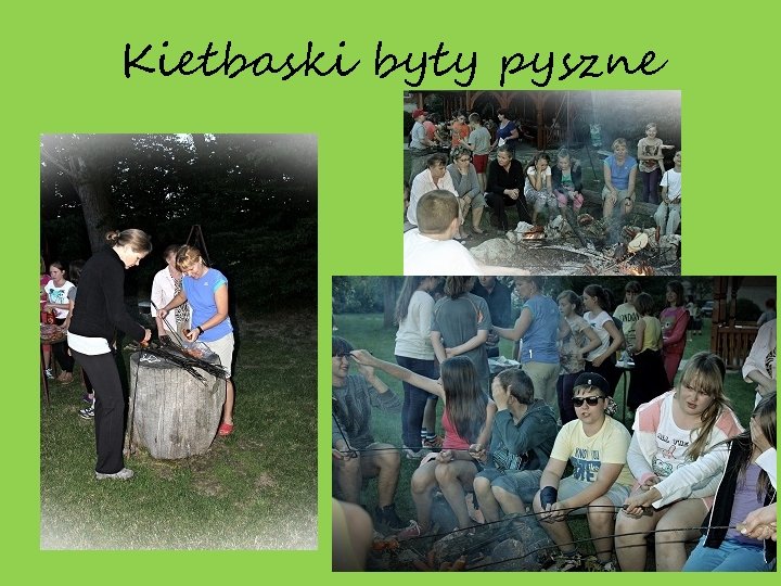 Kiełbaski były pyszne 