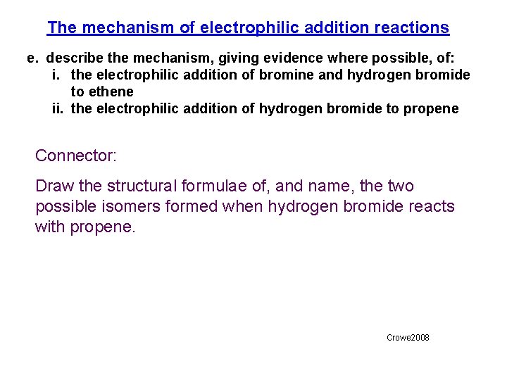 The mechanism of electrophilic addition reactions e. describe the mechanism, giving evidence where possible,