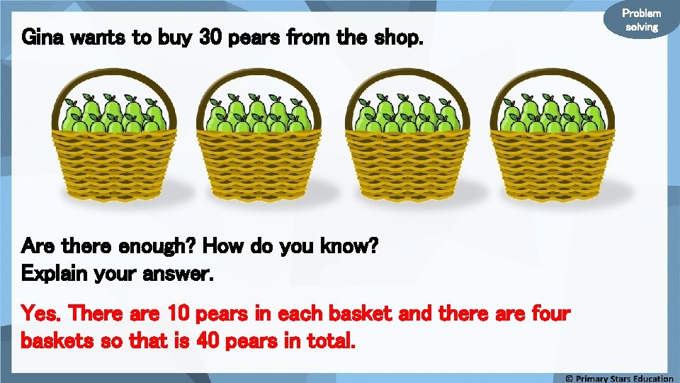 Gina wants to buy 30 pears from the shop. Are there enough? How do Gina wants to buy 30 pears from the shop. Are there enough? How do