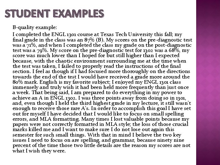 STUDENT EXAMPLES B-quality example: I completed the ENGL 1301 course at Texas Tech University