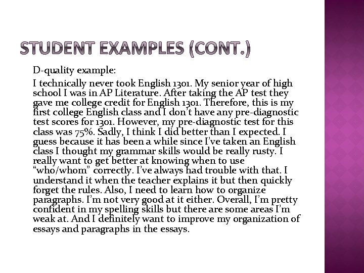 D-quality example: I technically never took English 1301. My senior year of high school