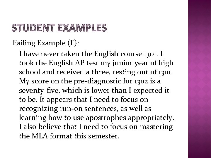 Failing Example (F): I have never taken the English course 1301. I took the