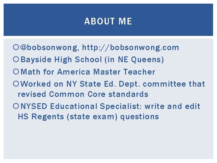 ABOUT ME @bobsonwong, http: //bobsonwong. com Bayside High School (in NE Queens) Math for ABOUT ME @bobsonwong, http: //bobsonwong. com Bayside High School (in NE Queens) Math for