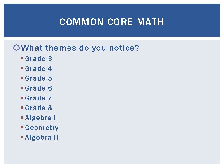 COMMON CORE MATH What themes do you notice? § Grade 3 § Grade 4 COMMON CORE MATH What themes do you notice? § Grade 3 § Grade 4