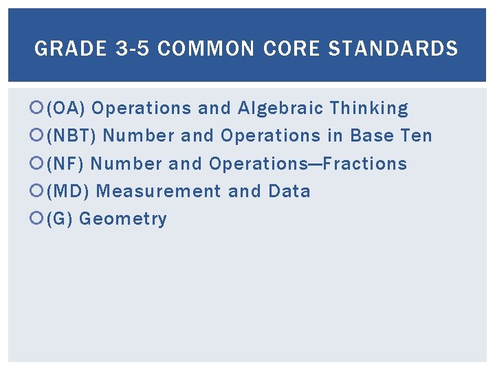 GRADE 3 -5 COMMON CORE STANDARDS (OA) Operations and Algebraic Thinking (NBT) Number and GRADE 3 -5 COMMON CORE STANDARDS (OA) Operations and Algebraic Thinking (NBT) Number and