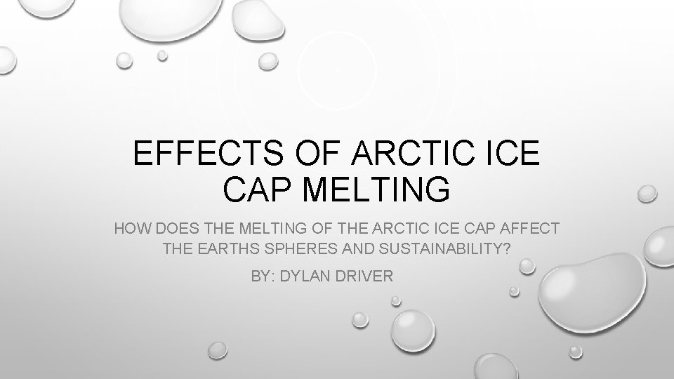 EFFECTS OF ARCTIC ICE CAP MELTING HOW DOES THE MELTING OF THE ARCTIC ICE