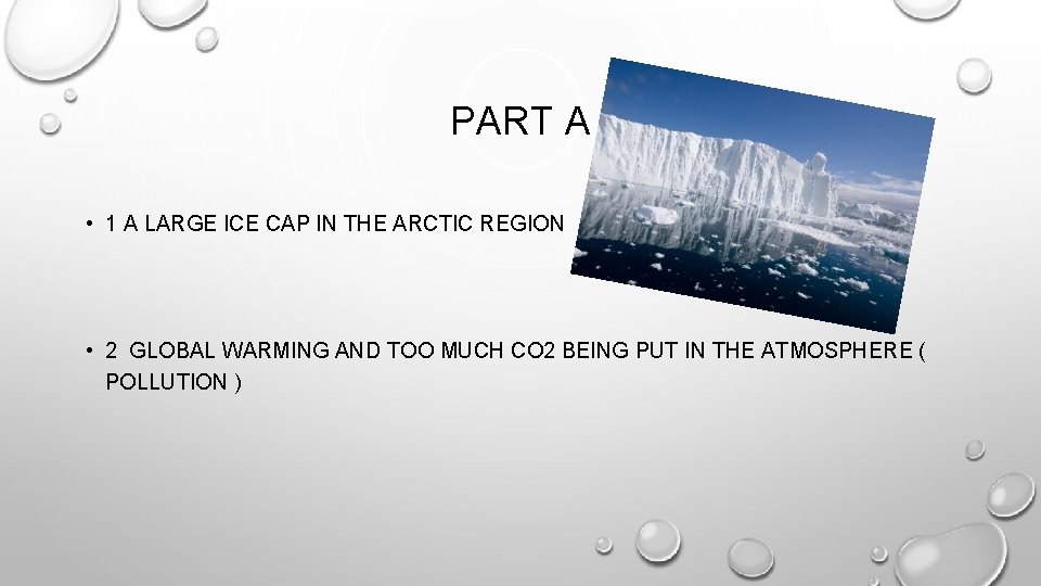 PART A • 1 A LARGE ICE CAP IN THE ARCTIC REGION • 2