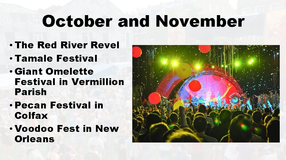 October and November • The Red River Revel • Tamale Festival • Giant Omelette