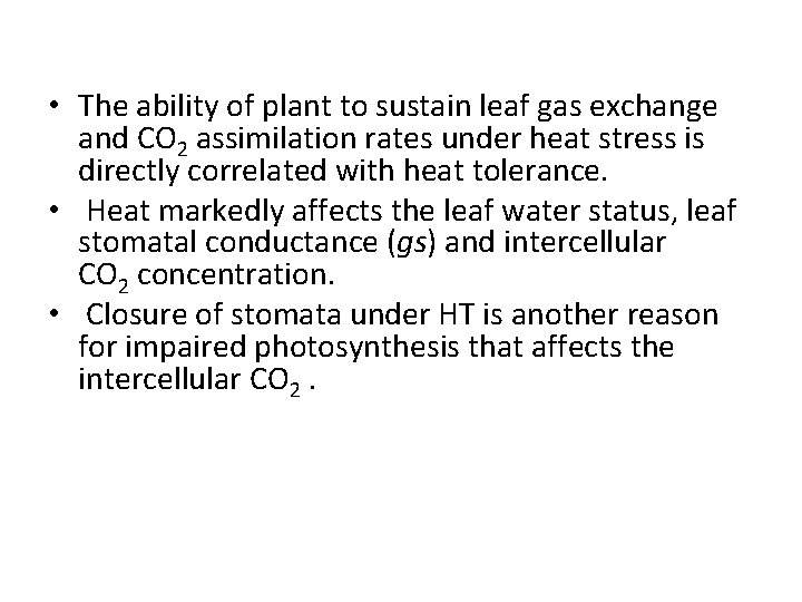  • The ability of plant to sustain leaf gas exchange and CO 2