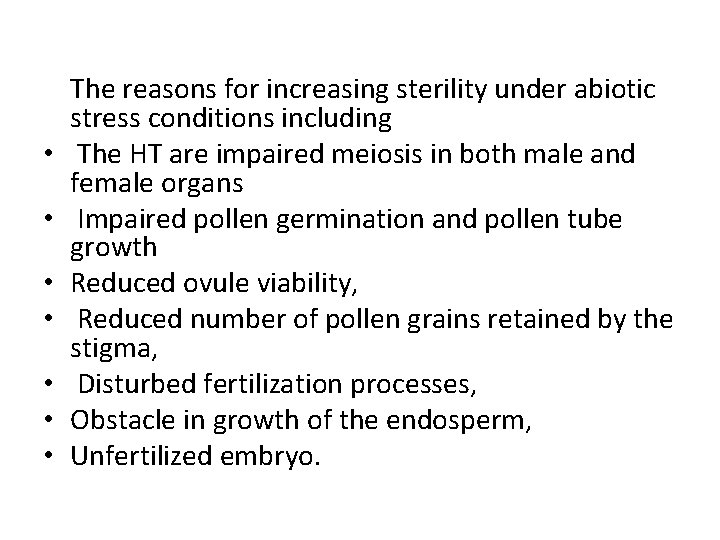  • • The reasons for increasing sterility under abiotic stress conditions including The