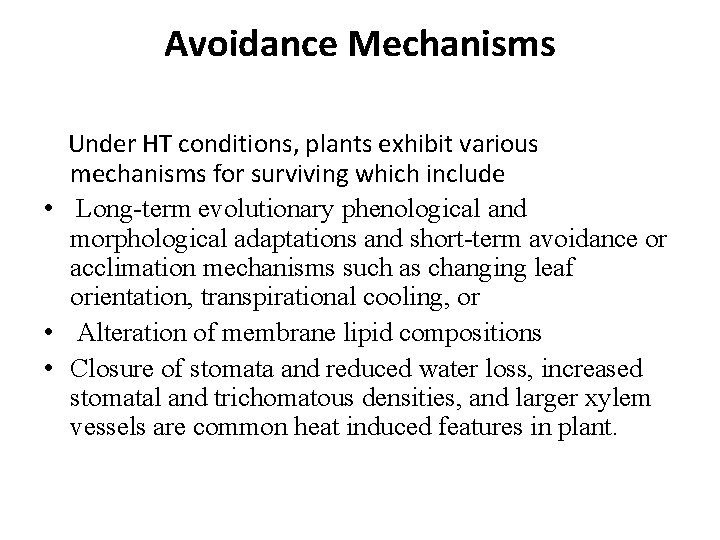 Avoidance Mechanisms Under HT conditions, plants exhibit various mechanisms for surviving which include •