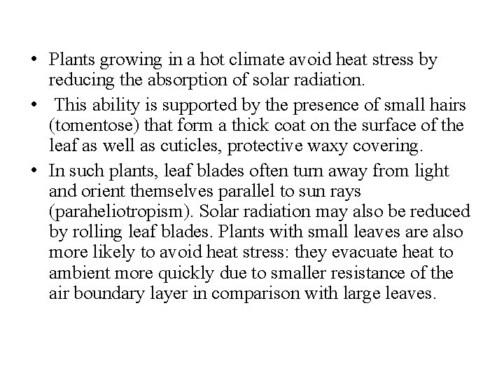  • Plants growing in a hot climate avoid heat stress by reducing the