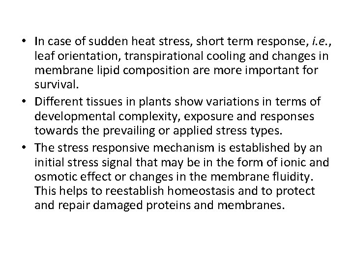  • In case of sudden heat stress, short term response, i. e. ,
