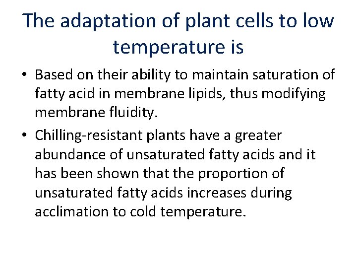 The adaptation of plant cells to low temperature is • Based on their ability