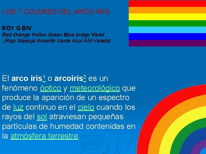 LOS 7 COLORES DEL ARCO IRIS ROY G BIV Red Orange Yellow Green Blue