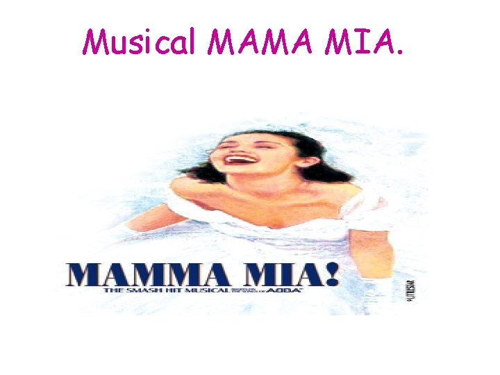 Musical MAMA MIA. 