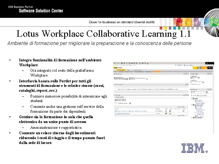 Lotus Workplace Collaborative Learning 1. 1 Ambiente di formazione per migliorare la preparazione e