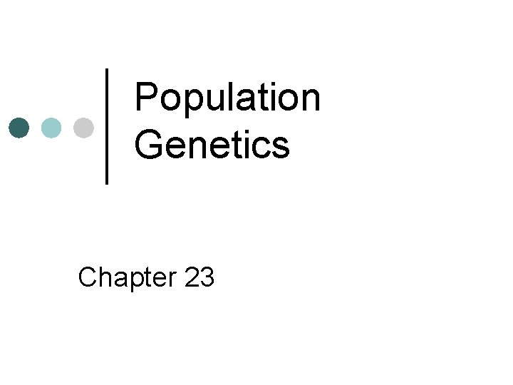 Population Genetics Chapter 23 