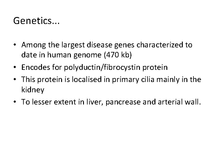 Genetics. . . • Among the largest disease genes characterized to date in human Genetics. . . • Among the largest disease genes characterized to date in human