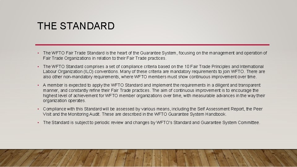 THE STANDARD • The WFTO Fair Trade Standard is the heart of the Guarantee