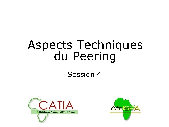 Aspects Techniques du Peering Session 4 Vue densemble