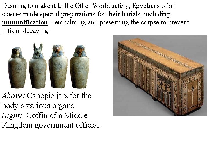 Desiring to make it to the Other World safely, Egyptians of all classes made