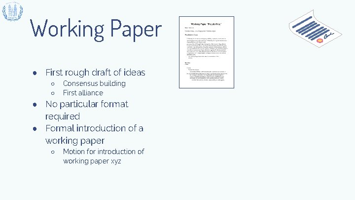 Working Paper ● First rough draft of ideas ○ ○ Consensus building First alliance