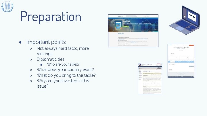 Preparation ● Important points ○ ○ Not always hard facts, more rankings Diplomatic ties