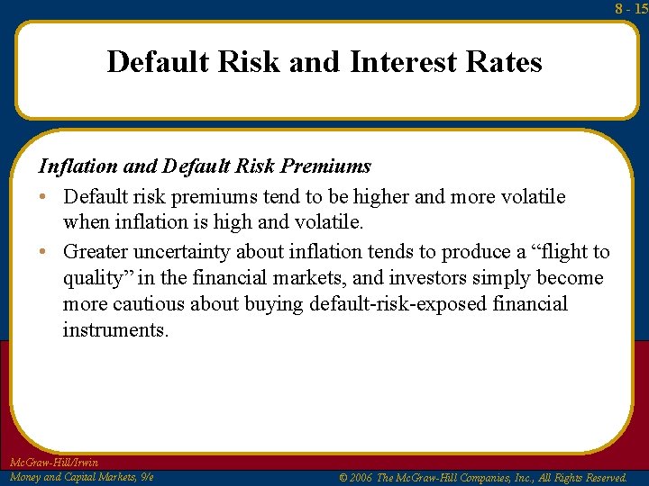 8 - 15 Default Risk and Interest Rates Inflation and Default Risk Premiums •