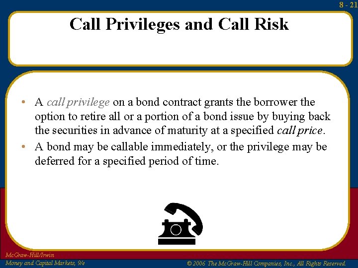 8 - 21 Call Privileges and Call Risk • A call privilege on a