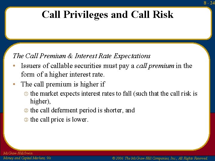 8 - 24 Call Privileges and Call Risk The Call Premium & Interest Rate