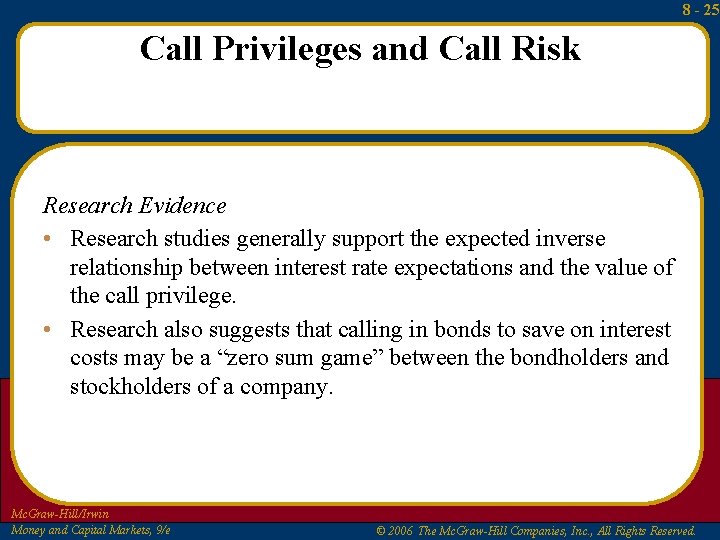 8 - 25 Call Privileges and Call Risk Research Evidence • Research studies generally