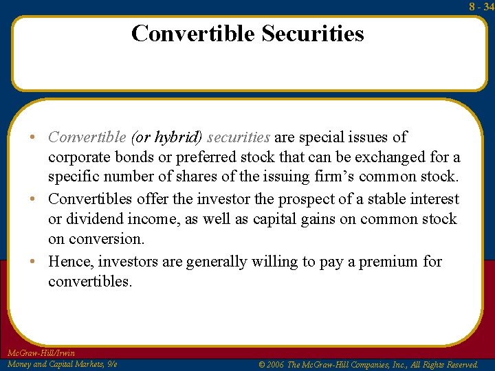 8 - 34 Convertible Securities • Convertible (or hybrid) securities are special issues of