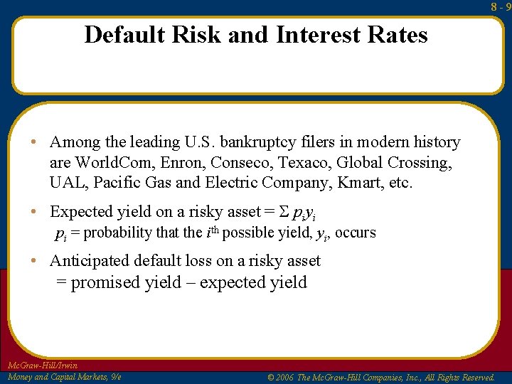 8 -9 Default Risk and Interest Rates • Among the leading U. S. bankruptcy