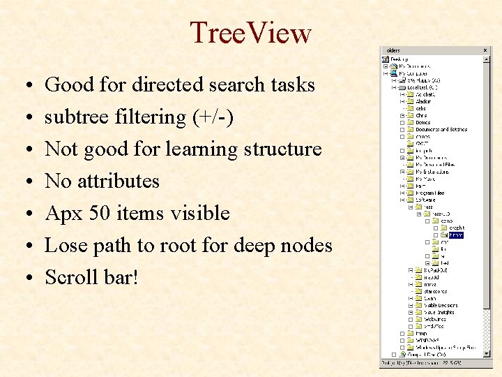 Tree. View • • Good for directed search tasks subtree filtering (+/-) Not good