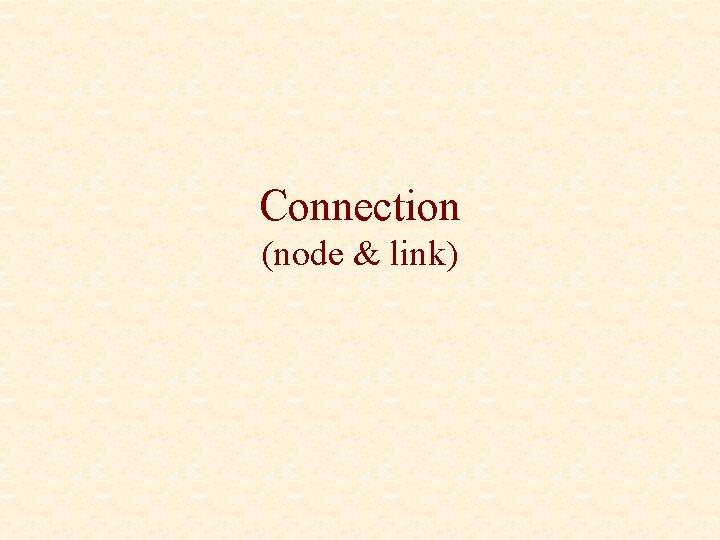 Connection (node & link) 