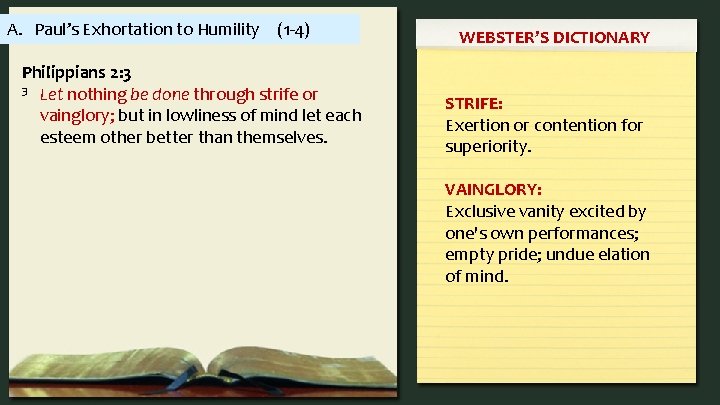 A. Paul’s Exhortation to Humility (1 -4) Philippians 2: 3 3 Let nothing be