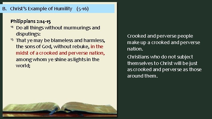 B. Christ’s Example of Humility (5 -16) Philippians 2: 14 -15 14 Do all