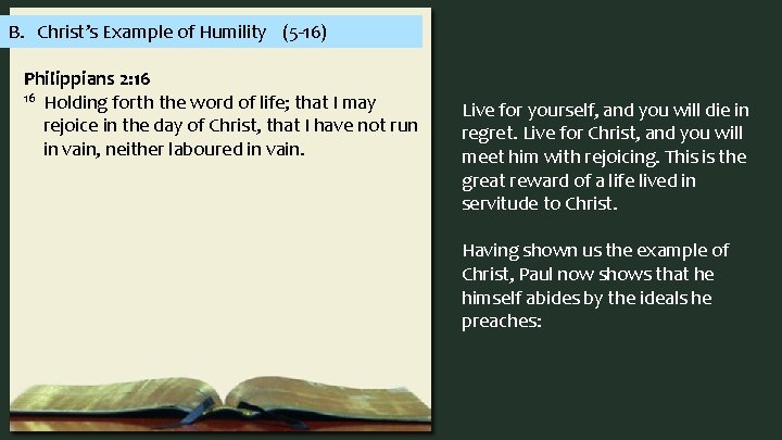 B. Christ’s Example of Humility (5 -16) Philippians 2: 16 16 Holding forth the