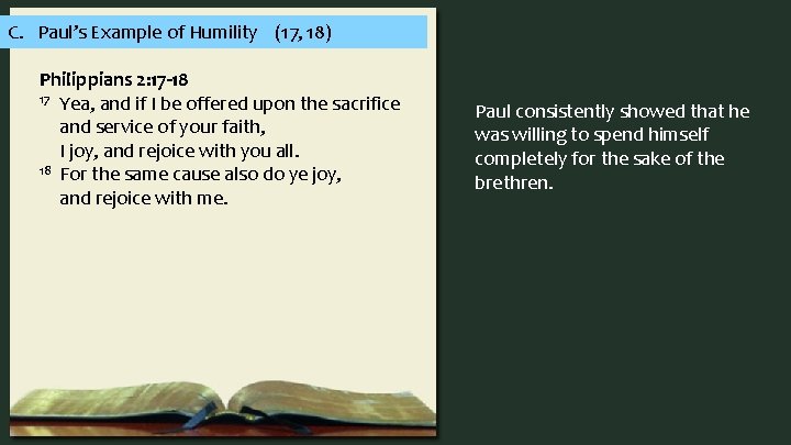 C. Paul’s Example of Humility (17, 18) Philippians 2: 17 -18 17 Yea, and