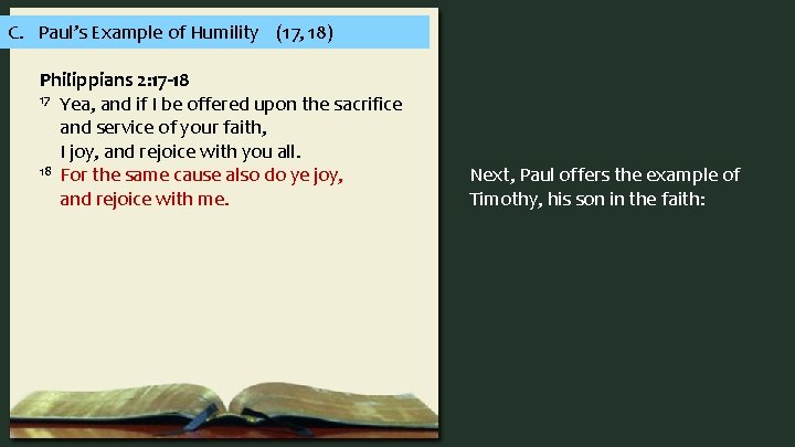 C. Paul’s Example of Humility (17, 18) Philippians 2: 17 -18 17 Yea, and