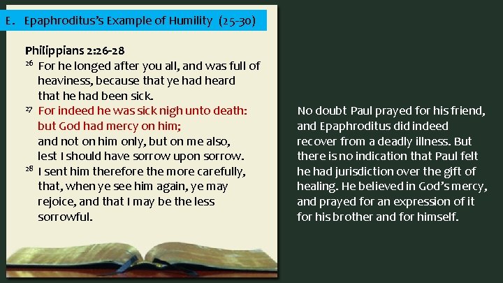 E. Epaphroditus’s Example of Humility (25 -30) Philippians 2: 26 -28 26 For he