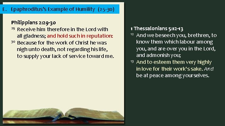 E. Epaphroditus’s Example of Humility (25 -30) Philippians 2: 29 -30 29 Receive him